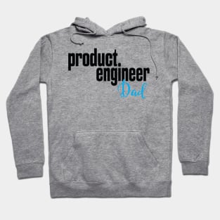 Product Engineer Dad Product Engineering Hoodie